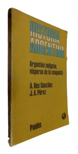 Argentina Indígena, Vísperas De La Conquista A. Rex G&-.