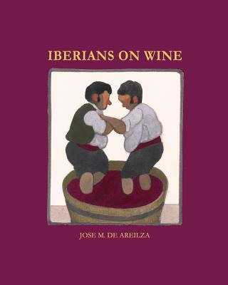 Libro Iberians On Wine: Spanish And Portuguese Wines And ...