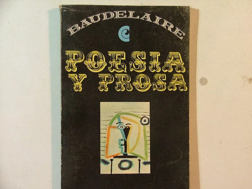 Poesía Y Prosa - Charles Baudelaire - Selección - Ceal 1969