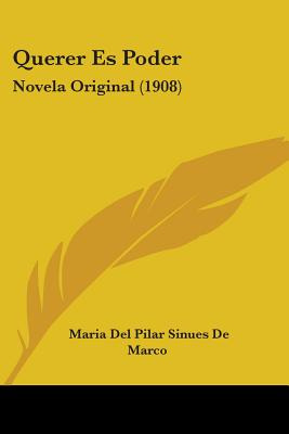 Libro Querer Es Poder: Novela Original (1908) - De Marco,...