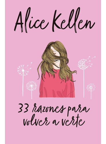 33 Razones para volver a verte, de Alice Kellen., vol. 1.0. Editorial Titania Editores, tapa blanda, edición 1.0 en español, 2021
