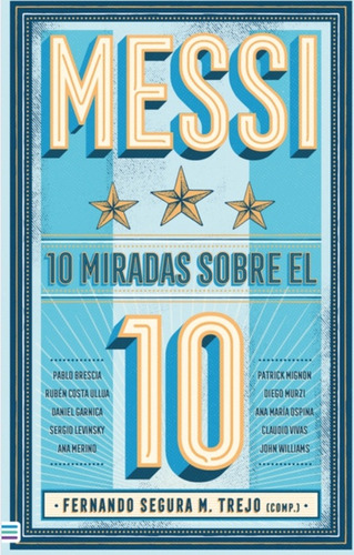 Messi: 10 Miradas Sobre El 10 ( Libro Nuevo Y Original ) 