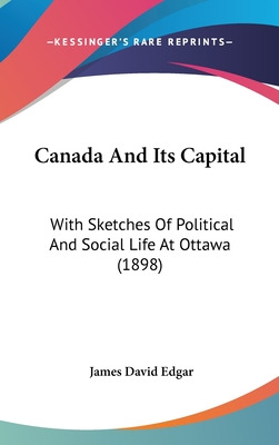 Libro Canada And Its Capital: With Sketches Of Political ...