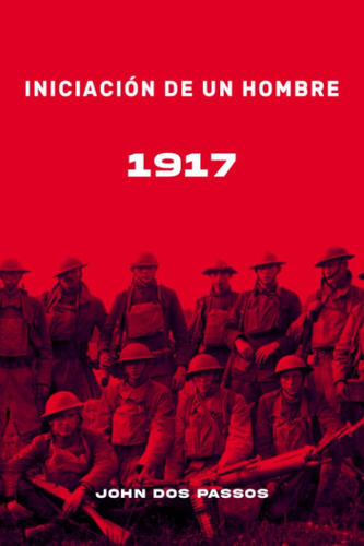 Libro: Iniciación De Un Hombre: 1917 (spanish Edition)