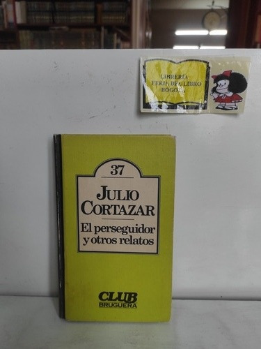 El Perseguidor Y Otros Relatos - Julio Cortázar - Lit Lat. 