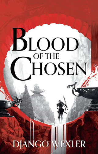 Blood Of The Chosen - Django Wexler, De Wexler, Django. Editorial Aria, Tapa Blanda En Inglés Internacional, 2022
