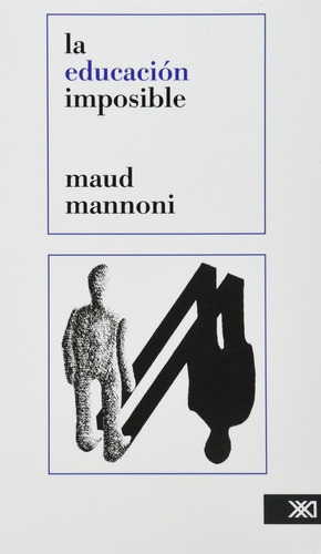 Libro La Educacion Imposible Maud Mannoni Ed Siglo Xxi