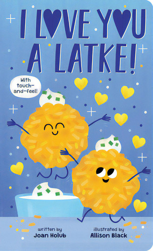 I Love You A Latke (a Touch-and-feel Book), De Holub, Joan. Editorial Cartwheel Books, Tapa Dura En Inglés
