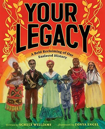 Book : Your Legacy A Bold Reclaiming Of Our Enslaved Histor
