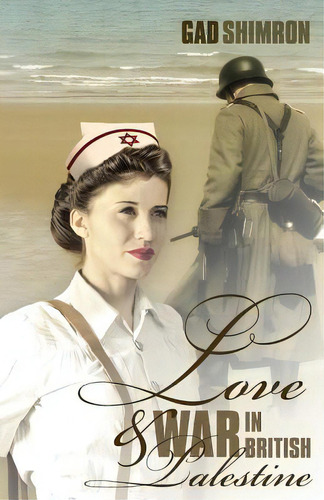 Love And War In British Palestine, De Shimron, Gad. Editorial Createspace, Tapa Blanda En Inglés