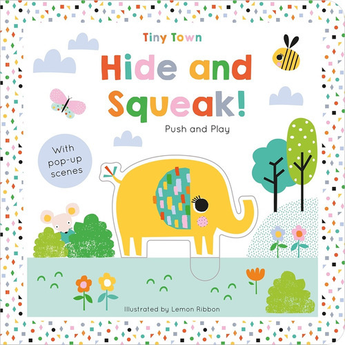 Hide & Squeak - Tiny Town Push & Play - Board Book, De Geo 