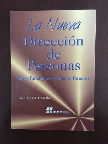 La Nueva Dirección De Personas. José María Gasalla. Gasca