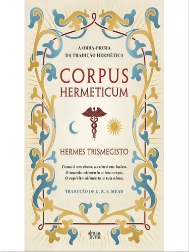 Corpus Hermeticum, De Trismegisto, Hermes. Editorial Alma Dos Livros (portugal), Capa Mole, Edição 20231027 00:00:00 Em