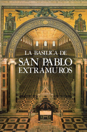 La Basílica De San Pablo Extramuros / Cerioni - Del Signore