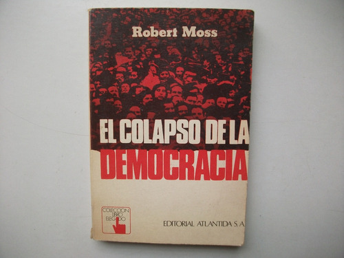 El Colapso De La Democracia - Robert Moss