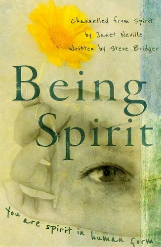 Being Spirit, De Janet Neville. Editorial Troubador Publishing, Tapa Blanda En Inglés