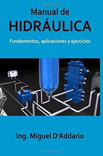 Manual De Hidráulica: Fundamentos, Aplicaciones Y Ejercicios