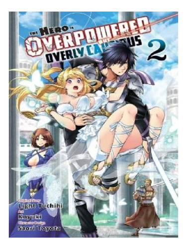 The Hero Is Overpowered But Overly Cautious, Vol. 2 (m. Eb13