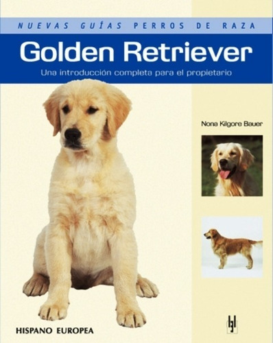 Golden Retriever . Nuevas Guias Perros De Raza - Ed. Hispano