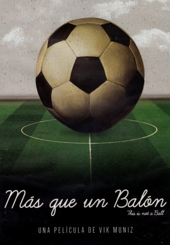 Mas Que Un Balon This Is Not A Ball Vik Muniz Pelicula Dvd 