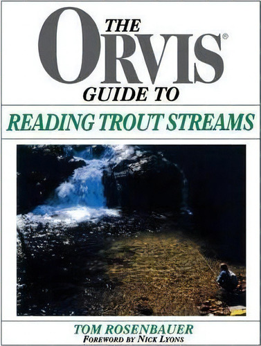 Orvis Guide To Reading Trout Streams, De Tom Rosenbauer. Editorial Rowman & Littlefield, Tapa Blanda En Inglés