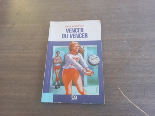 Livro - Vencer Ou Vencer - Raul Drewnick