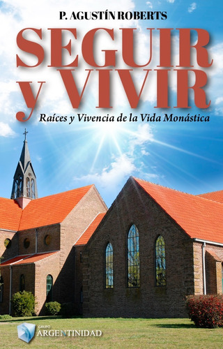 Seguir Y Vivir, Del Padre Agustín Roberts - 2° Edición