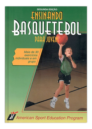 Ensinando basquetebol para jovens, de American S.E.P.. Editora Manole LTDA, capa mole em português, 2000