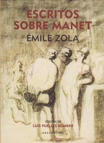 Escritos sobre Manet: Escritos sobre Manet, de Émile Zola. Serie 8496775800, vol. 1. Editorial Promolibro, tapa blanda, edición 2010 en español, 2010