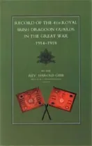 Comprar Record Of The 4th Royal Irish Dragoon Guards In The Great War, 1914-1918, De Harold Gibb. Editorial Naval Military Press Ltd, Tapa Blanda En Inglés