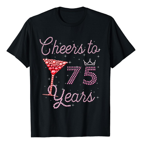Cheers To 75 Años 75 Cumpleaños 75 Años Bday Camiseta