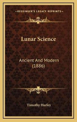 Libro Lunar Science : Ancient And Modern (1886) - Timothy...