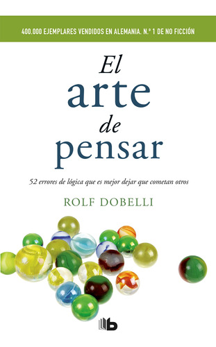 El Arte De Pensar - Dobelli, Rolf  - *