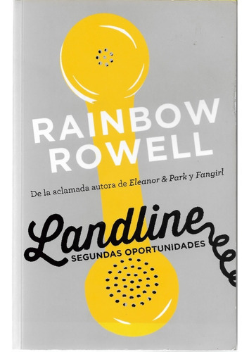 Landline. Segundas Oportunidades, De Rainbow Rowell., Vol. No Aplica. Editorial Alfaguara, Tapa Blanda En Español, 2013
