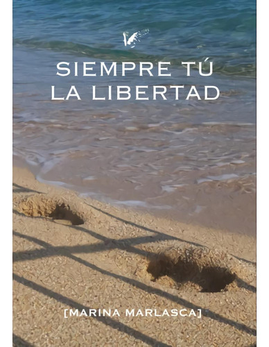 Libro: Siempre Tú. La Libertad. Marlasca Hernández, Marina. 