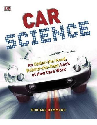 Libro Car Science : An Under-the-hood, Behind-the-dash Lo...
