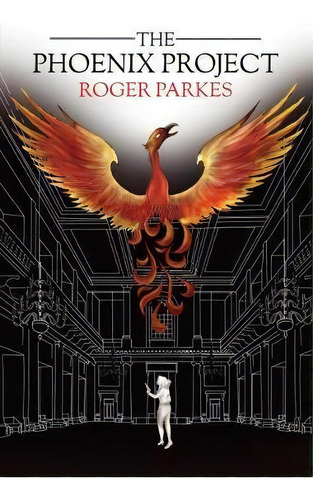 The Phoenix Project, De Roger Parkes. Editorial Austin Macauley Publishers, Tapa Blanda En Inglés