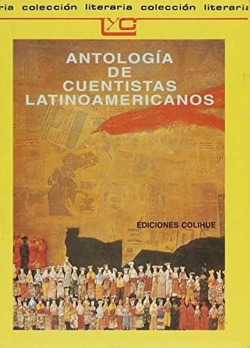 Antologia De Cuentistas Latinoamericanos-antología-colihue