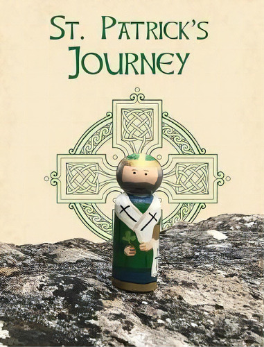 Saint Patrick's Journey, De Calee M Lee. Editorial Xist Publishing, Tapa Dura En Inglés