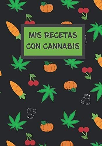 Libro: Mis Recetas Con Cannabis: Cuaderno De Recetas En Blan