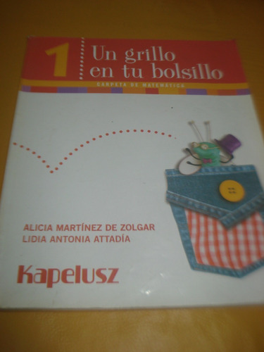 Un Grillo En Tu Bolsillo 1-carpeta De Matemática-kapelusz-