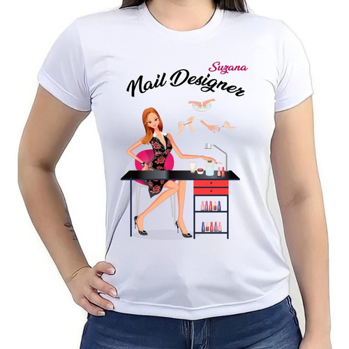 Camiseta Nail Designer De Unhas Com Seu Nome Uniforme Nu10