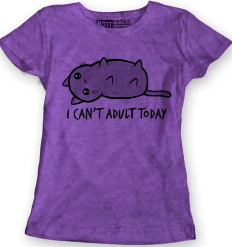 Cat Gato Meow I Can't Adult Today Blusa Dama J Rott Wear