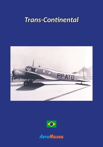 Trans-continental, De Aeromuseu. Série Não Aplicável, Vol. 1. Editora Clube De Autores, Capa Mole, Edição 6 Em Português, 2021