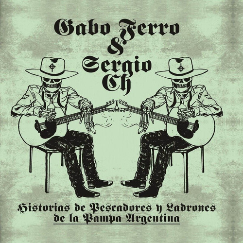 Gabo Ferro Y Sergio Ch - Historias De Pescadores - Cd Nuevo