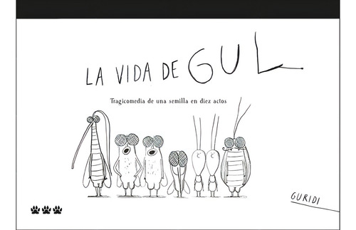 La Vida De Gul, De Guridi, Raúl. Editorial Tres Tigres Tristes, Tapa Dura En Español