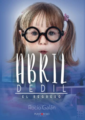 Abril Dedil El Regreso