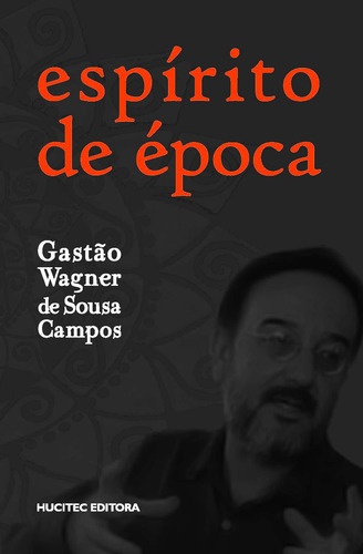 Espírito de época, de Campos, Gastão Wagner de Sousa. Hucitec Editora Ltda., capa mole em português, 2012