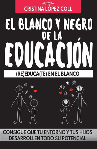 Libro: El Blanco Y Negro De La Educación: (re)educa(te) En E