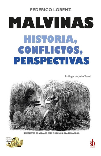 Malvinas. Historia, Conflictos, Perspectivas